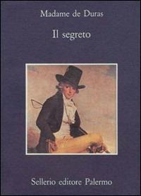 Il segreto - Claire de Kersaint Duras - Libro Sellerio Editore Palermo 1989, La memoria | Libraccio.it