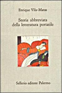 Storia abbreviata della letteratura portatile - Enrique Vila-Matas - Libro Sellerio Editore Palermo 1989, Il divano | Libraccio.it