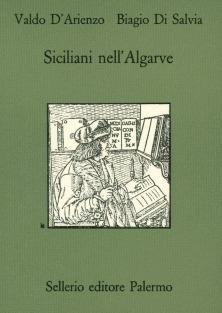Siciliani nell'Algarve - Valdo D'Arienzo, Biagio Di Salvia - Libro Sellerio Editore Palermo 1990, Quaderni bib. siciliana di storia e let. | Libraccio.it