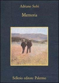 Memoria - Adriano Sofri - Libro Sellerio Editore Palermo 1990, La memoria | Libraccio.it