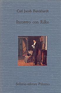 Incontro con Rilke - Jacob Burckhardt - Libro Sellerio Editore Palermo 1990, Il divano | Libraccio.it