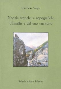 Notizie storiche e topografiche d'Isnello e del suo territorio - Carmelo Virga - Libro Sellerio Editore Palermo 1990, Museo | Libraccio.it