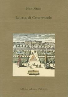 La casa di Cenerentola - Antonino Alfano - Libro Sellerio Editore Palermo 1991, La pietra vissuta | Libraccio.it