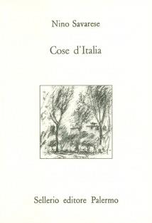 Cose d'Italia - Nino Savarese - Libro Sellerio Editore Palermo 1992, L'Italia | Libraccio.it