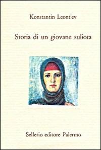 Storia di un giovane suliota - Konstantin Leont'ev - Libro Sellerio Editore Palermo 1991, Il divano | Libraccio.it