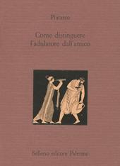 Come distinguere l'adulatore dall'amico. Testo greco a fronte