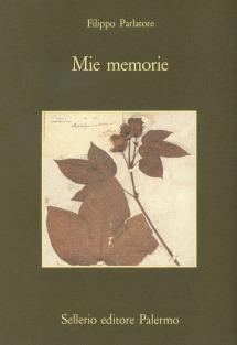 Mie memorie - Filippo Parlatore - Libro Sellerio Editore Palermo 1992 | Libraccio.it