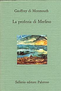 La profezia di Merlino - Goffredo di Monmouth - Libro Sellerio Editore Palermo 1992, Il divano | Libraccio.it