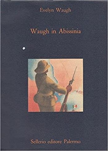 Waugh in Abissinia - Evelyn Waugh - Libro Sellerio Editore Palermo 1992, La diagonale | Libraccio.it