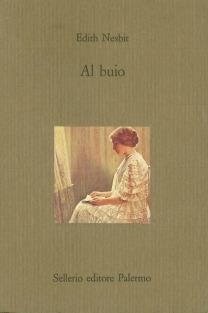 Al buio - Edith Nesbit - Libro Sellerio Editore Palermo 1992, Il castello | Libraccio.it