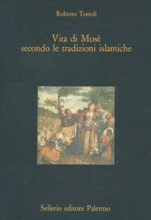 Vita di Mosè secondo le tradizioni islamiche - Roberto Tottoli - Libro Sellerio Editore Palermo 1992, La diagonale | Libraccio.it