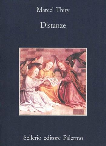 Distanze - Marcel Thiry - Libro Sellerio Editore Palermo 1992, La memoria | Libraccio.it
