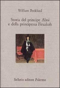 Storia del principe Alasi e della principessa Firuzkah - William Beckford - Libro Sellerio Editore Palermo 1992, Il divano | Libraccio.it
