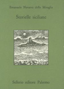 Storielle siciliane - Emanuele Navarro della Miraglia - Libro Sellerio Editore Palermo 1992, Quaderni bib. siciliana di storia e let. | Libraccio.it