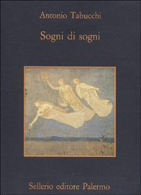 Sogni di sogni - Antonio Tabucchi - Libro Sellerio Editore Palermo 1992, La memoria | Libraccio.it