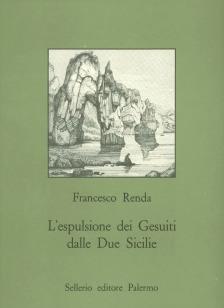 L' espulsione dei gesuiti dalle Due Sicilie - Francesco Renda - Libro Sellerio Editore Palermo 1993, Biblioteca siciliana storia e letter. | Libraccio.it