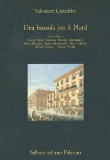 Una bussola per il Nord - Salvatore Carrubba - Libro Sellerio Editore Palermo 1993, La diagonale | Libraccio.it