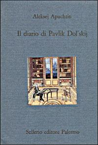 Il diario di Pavlik Dol'skij - Aleksej Apuchtin - Libro Sellerio Editore Palermo 1993, Il divano | Libraccio.it