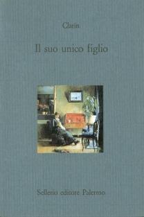 Il suo unico figlio - Leopoldo Clarin Alas - Libro Sellerio Editore Palermo 1993, Il castello | Libraccio.it