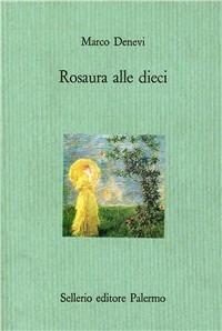 Rosaura alle dieci - Marco Denevi - Libro Sellerio Editore Palermo 1993, Il castello | Libraccio.it