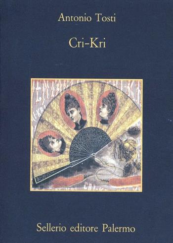 Cri-Kri - Antonio Tosti - Libro Sellerio Editore Palermo 1993, La memoria | Libraccio.it