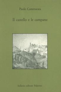 Il castello e le campane. Storia, arte, tradizioni di Salemi - Paolo Cammarata - Libro Sellerio Editore Palermo 1994, Museo | Libraccio.it
