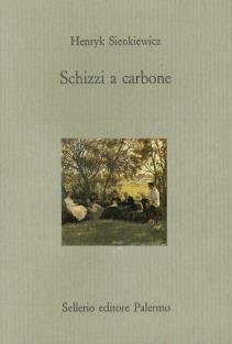 Schizzi a carbone - Henryk Sienkiewicz - Libro Sellerio Editore Palermo 1993, Il castello | Libraccio.it