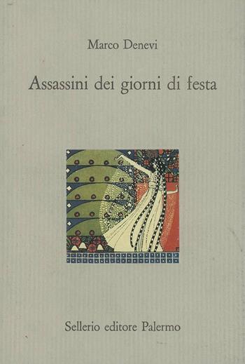 Assassini dei giorni di festa - Marco Denevi - Libro Sellerio Editore Palermo 1993, Il castello | Libraccio.it