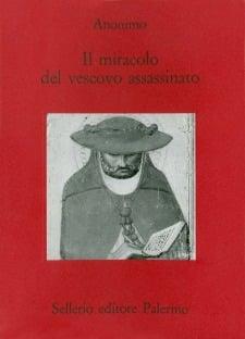 Il miracolo del vescovo assassinato - Anonimo - Libro Sellerio Editore Palermo 1994, Teatro | Libraccio.it