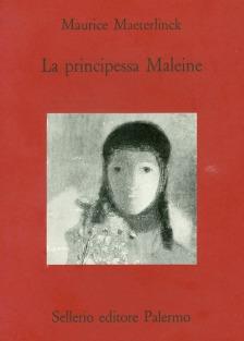 La principessa Maleine - Maurice Maeterlinck - Libro Sellerio Editore Palermo 1994, Teatro | Libraccio.it