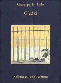Giudici. Cinquant'anni di processi di mafia - Giuseppe Di Lello - Libro Sellerio Editore Palermo 1994, La memoria | Libraccio.it