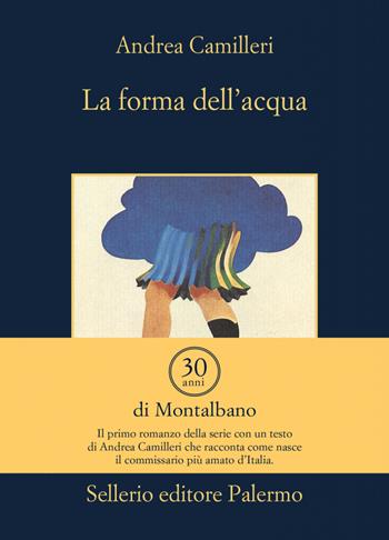 La forma dell'acqua - Andrea Camilleri - Libro Sellerio Editore Palermo 1994, La memoria | Libraccio.it