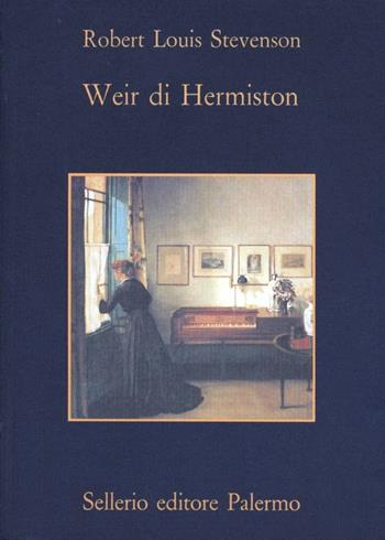 I Weir di Hermiston - Robert Louis Stevenson - Libro Sellerio Editore Palermo 1994, La memoria | Libraccio.it