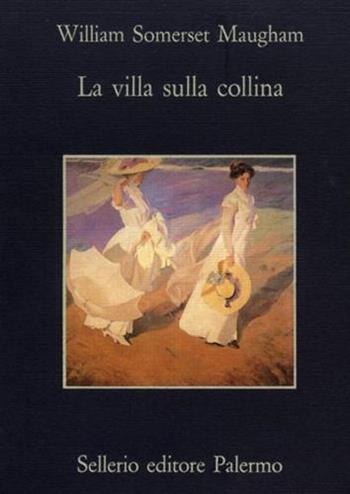 La villa sulla collina - W. Somerset Maugham - Libro Sellerio Editore Palermo 1994, La memoria | Libraccio.it