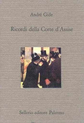 Ricordi della Corte d'Assise - André Gide - Libro Sellerio Editore Palermo 1994, Il divano | Libraccio.it