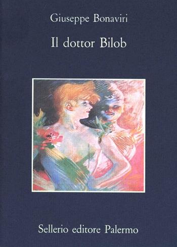 Il dottor Bilob - Giuseppe Bonaviri - Libro Sellerio Editore Palermo 1994, La memoria | Libraccio.it