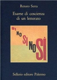 Esame di coscienza di un letterato - Renato Serra - Libro Sellerio Editore Palermo 1994, La memoria | Libraccio.it