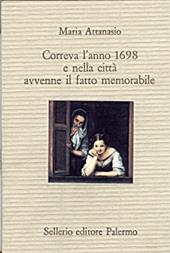 Correva l'anno 1698 e nella città avvenne il fatto memorabile