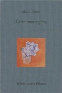 Cerimonia segreta - Marco Denevi - Libro Sellerio Editore Palermo 1995, Il castello | Libraccio.it