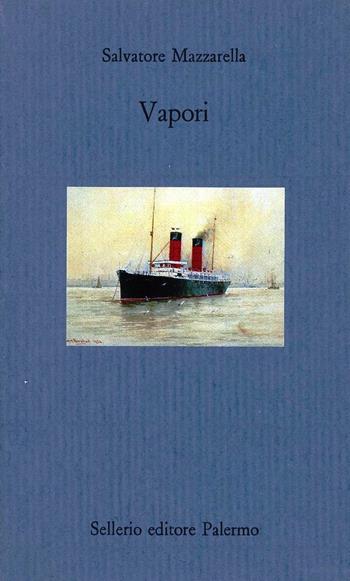 Vapori - Salvatore Mazzarella - Libro Sellerio Editore Palermo 1995, Il mare | Libraccio.it