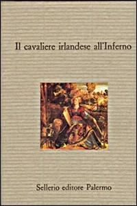 Il cavaliere irlandese all'inferno  - Libro Sellerio Editore Palermo 1996, Il divano | Libraccio.it