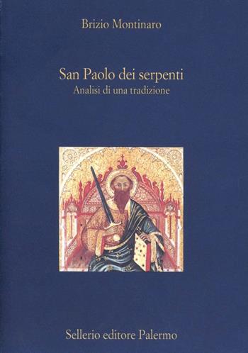 San Paolo dei serpenti. Analisi di una tradizione - Brizio Montinaro - Libro Sellerio Editore Palermo 1996, La diagonale | Libraccio.it
