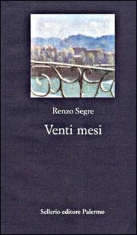 Venti mesi - Renzo Segre - Libro Sellerio Editore Palermo 1995, La nuova diagonale | Libraccio.it