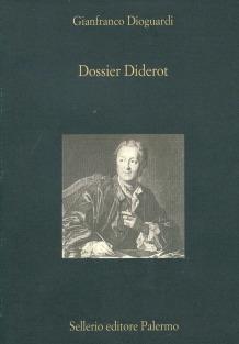 Dossier Diderot - Gianfranco Dioguardi - Libro Sellerio Editore Palermo 1995, La diagonale | Libraccio.it