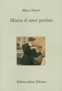 Musica di amor perduto - Marco Denevi - Libro Sellerio Editore Palermo 1996, Il castello | Libraccio.it