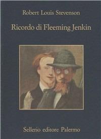 Ricordo di Fleeming Jenkin - Robert Louis Stevenson - Libro Sellerio Editore Palermo 1996, La memoria | Libraccio.it