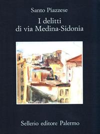 I delitti di via Medina-Sidonia - Santo Piazzese - Libro Sellerio Editore Palermo 1996, La memoria | Libraccio.it