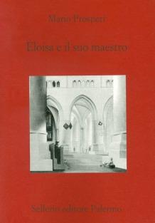 Eloisa e il suo maestro - Mario Prosperi - Libro Sellerio Editore Palermo 1998, Teatro | Libraccio.it