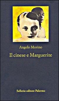 Il cinese e Marguerite - Angelo Morino - Libro Sellerio Editore Palermo 1997, La nuova diagonale | Libraccio.it