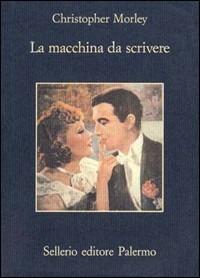 La macchina da scrivere - Christopher Morley - Libro Sellerio Editore Palermo 1997, La memoria | Libraccio.it